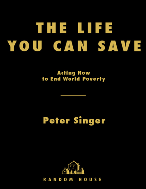 Book cover of The Life You Can Save: Acting Now to End World Poverty by Peter Singer Book cover of The Life You Can Save: Acting Now to End World Poverty by Peter Singer